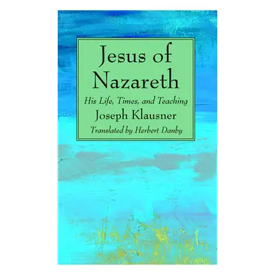 "Jesus of Nazareth" - "" ("Klausner Joseph")