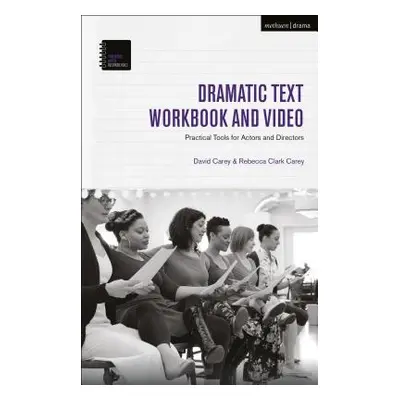 "The Dramatic Text Workbook and Video: Practical Tools for Actors and Directors" - "" ("Carey Da