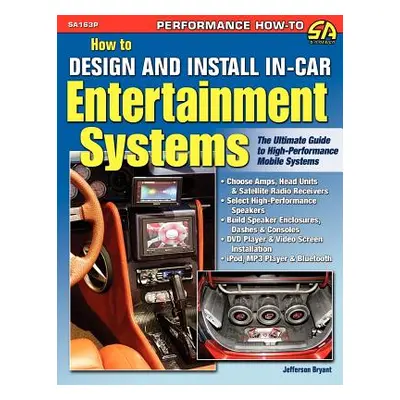 "How to Design and Install In-Car Entertainment Systems" - "" ("Bryant Jefferson")