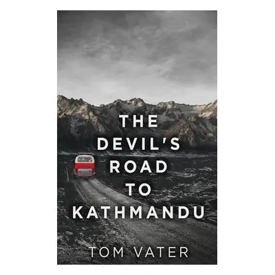 "The Devil's Road To Kathmandu" - "" ("Vater Tom")