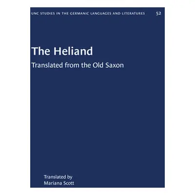 "The Heliand: Translated from the Old Saxon" - "" ("Scott Mariana")