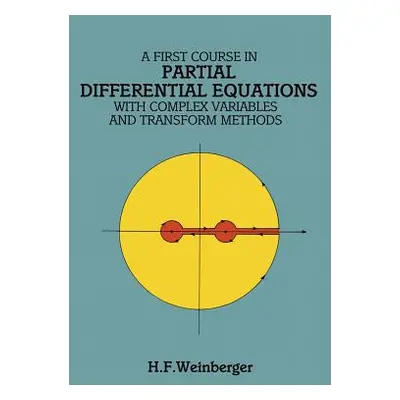 "A First Course in Partial Differential Equations: With Complex Variables and Transform Methods"