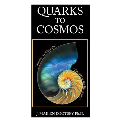 "Quarks to Cosmos: Linking All the Sciences and Humanities in a Creative Hierarchy Through Relat