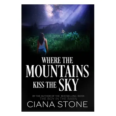 "Where the Mountains Kiss the Sky" - "" ("Stone Ciana")