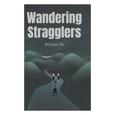 "Wandering Stragglers" - "" ("Yu William")