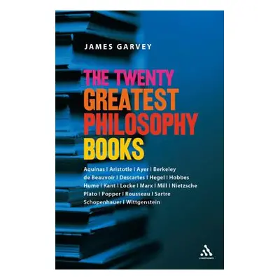 "The Twenty Greatest Philosophy Books" - "" ("Garvey James")