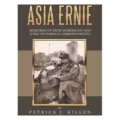 "Asia Ernie" - "" ("Killen Patrick J.")