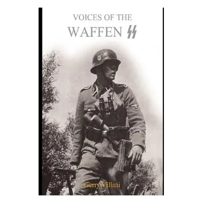 "Voices of the Waffen SS" - "" ("Villani Gerry")