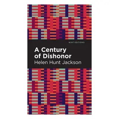 "A Century of Dishonor" - "" ("Jackson Helen Hunt")