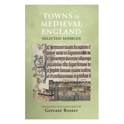 "Towns in Medieval England: Selected Sources" - "" ("Horrox Rosemary")