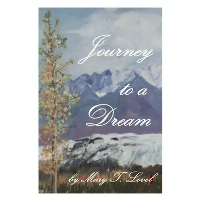 "Journey To A Dream" - "" ("Lovel Mary T.")