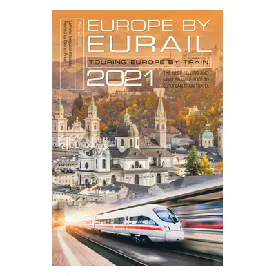 "Europe by Eurail 2021: Touring Europe by Train, 45th Edition" - "" ("Ferguson-Kosinski Laverne"