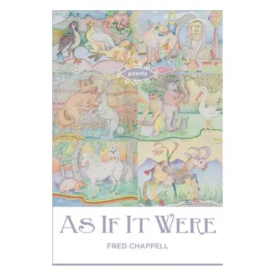 "As If It Were: Poems" - "" ("Chappell Fred")