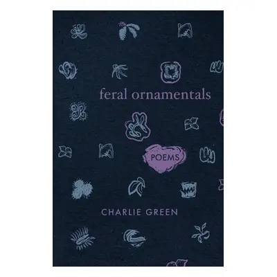 "Feral Ornamentals" - "" ("Green Charlie")