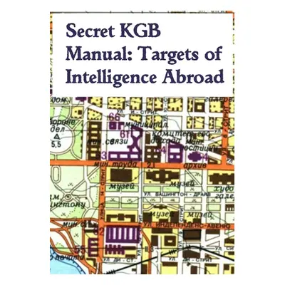 "Secret KGB Manual: Targets of Intelligence Abroad" - "" ("KGB")