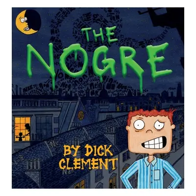 "The Nogre" - "" ("Clement Dick")