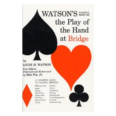 "Watson's Classic Book on the Play of the Hand at Bridge" - "" ("Watson Louis H.")