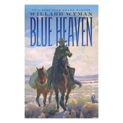 "Blue Heaven" - "" ("Wyman Willard")