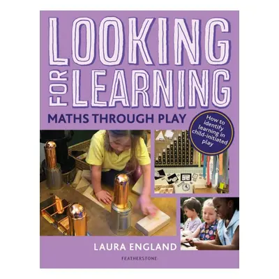 "Looking for Learning: Maths through Play" - "" ("England Laura")