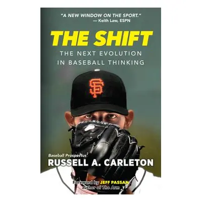 "The Shift: The Next Evolution in Baseball Thinking" - "" ("Carleton Russell A.")