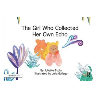 "The Girl Who Collected Her Own Echo: A Story about Friendship" - "" ("Ttofa Juliette")