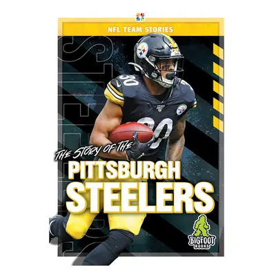 "The Story of the Pittsburgh Steelers" - "" ("Bailey Diane")