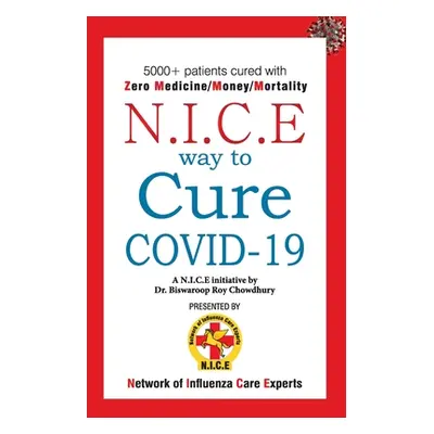 "NICE Way to Cure COVID-19" - "" ("Chowdhury Biswaroop Roy")