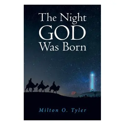 "The Night God Was Born" - "" ("Tyler Milton O.")