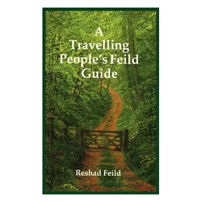 "A Travelling People's Feild Guide" - "" ("Feild Reshad")