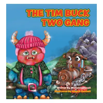 "The Tim Buck Two Gang" - "" ("Hazell Michael J.")