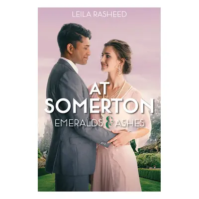 "At Somerton: Emeralds & Ashes" - "" ("Rasheed Leila")