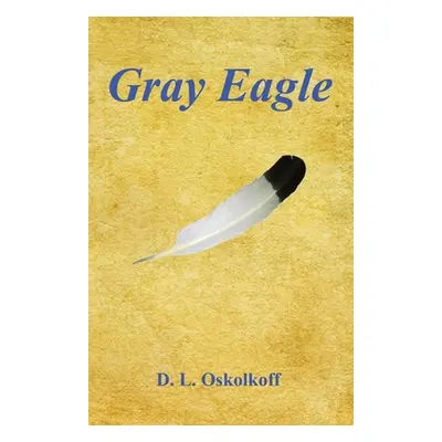 "Gray Eagle" - "" ("Oskolkoff D. L.")