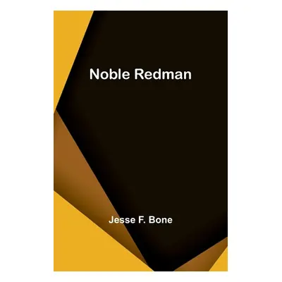 "Noble Redman" - "" ("F. Bone Jesse")