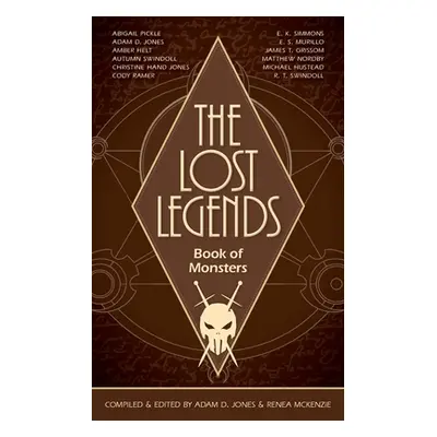 "The Lost Legends: Book of Monsters" - "" ("Jones Adam D.")