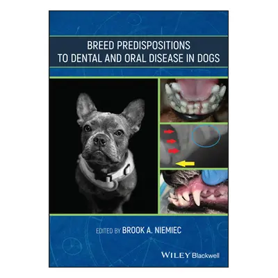 "Breed Predispositions to Dental and Oral Disease in Dogs" - "" ("Niemiec Brook")