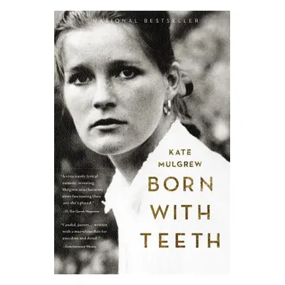 "Born with Teeth: A Memoir" - "" ("Mulgrew Kate")