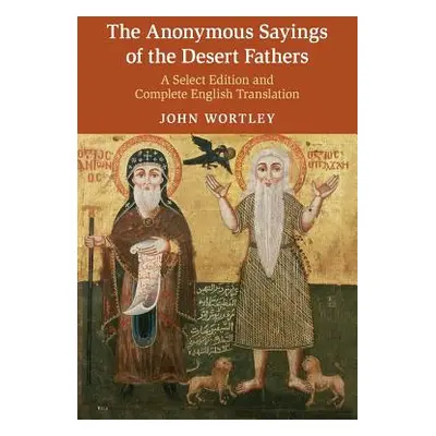 "The Anonymous Sayings of the Desert Fathers" - "" ("Wortley John")