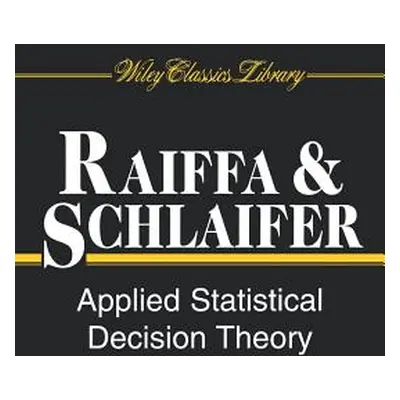 "Applied Statistical Decision Theory" - "" ("Raiffa Howard")