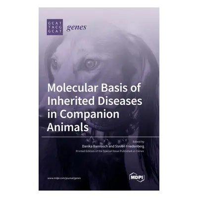 "Molecular Basis of Inherited Diseases in Companion Animals" - "" ("Bannasch Danika")