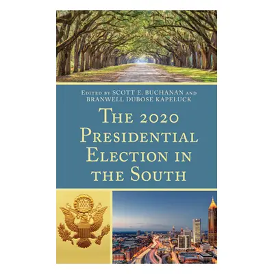 "The 2020 Presidential Election in the South" - "" ("Buchanan Scott E.")