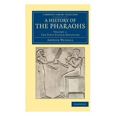 "A History of the Pharaohs" - "" ("Weigall Arthur E. P. Brome")