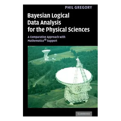 "Bayesian Logical Data Analysis for the Physical Sciences: A Comparative Approach with Mathemati