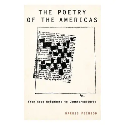 "The Poetry of the Americas: From Good Neighbors to Countercultures" - "" ("Feinsod Harris")