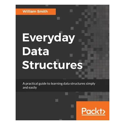 "Everyday Data Structures" - "" ("Smith William")