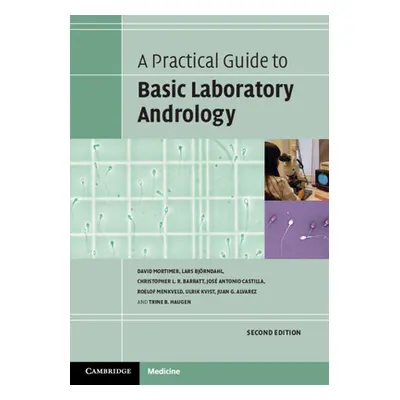 "A Practical Guide to Basic Laboratory Andrology" - "" ("Mortimer David")