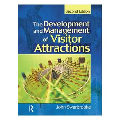 "Development and Management of Visitor Attractions" - "" ("Swarbrooke John")