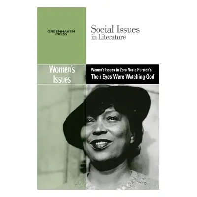 "Women's Issues in Zora Neale Hurston's Their Eyes Were Watching God" - "" ("Wiener Gary")