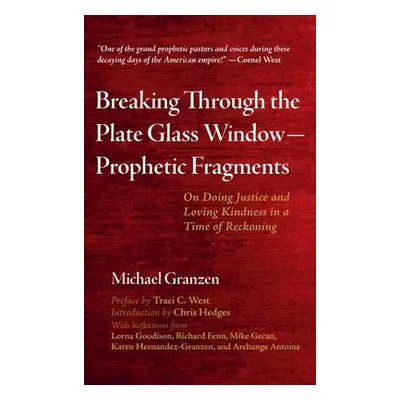 "Breaking Through the Plate Glass Window-Prophetic Fragments" - "" ("Granzen Michael")