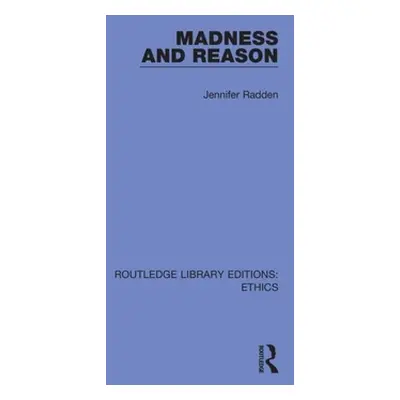 "Madness and Reason" - "" ("Radden Jennifer")