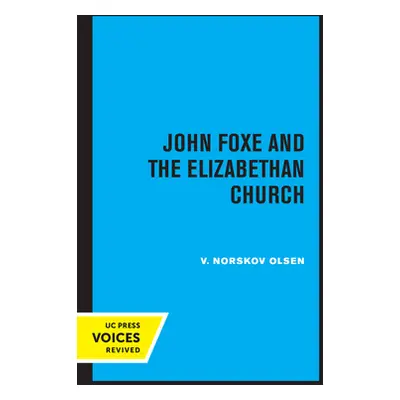 "John Foxe and the Elizabethan Church" - "" ("Olsen V. Norskov")